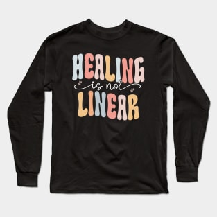 Healing Is Not Linear Shirt, Motivational Shirt, Positivity Shirt, Mental Health Shirt, Depression Shirt, Psychologist Gift, Self Love Long Sleeve T-Shirt